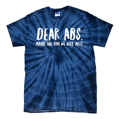 Dear Abs, Maybe One Day We Will Meet Funny Gym Quote Tie-Dye T-Shirt