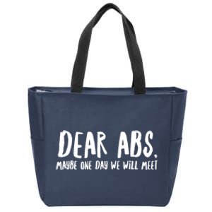 Dear Abs, Maybe One Day We Will Meet Funny Gym Quote Zip Tote Bag