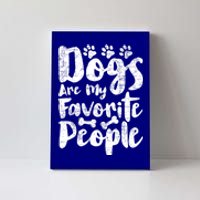 Dogs Are My Favorite People Funny Dog Owner Doggo Gift Canvas