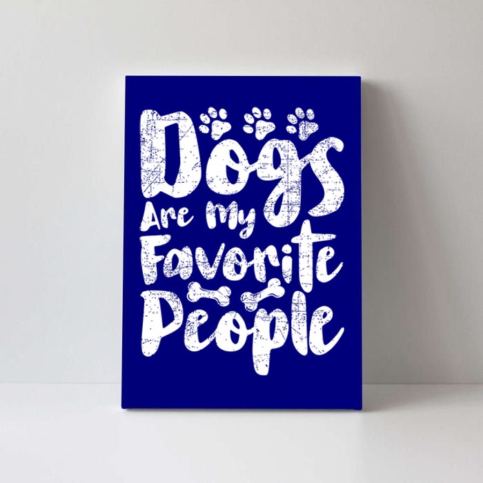 Dogs Are My Favorite People Funny Dog Owner Doggo Gift Canvas