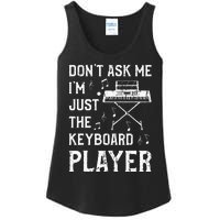 Don't Ask Me I'm Just The Keyboard Player Keyboardist Ladies Essential Tank