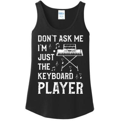 Don't Ask Me I'm Just The Keyboard Player Keyboardist Ladies Essential Tank