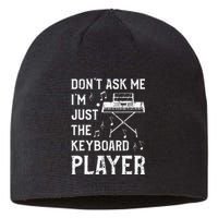 Don't Ask Me I'm Just The Keyboard Player Keyboardist Sustainable Beanie