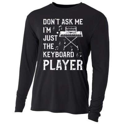 Don't Ask Me I'm Just The Keyboard Player Keyboardist Cooling Performance Long Sleeve Crew