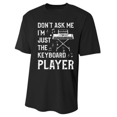 Don't Ask Me I'm Just The Keyboard Player Keyboardist Performance Sprint T-Shirt