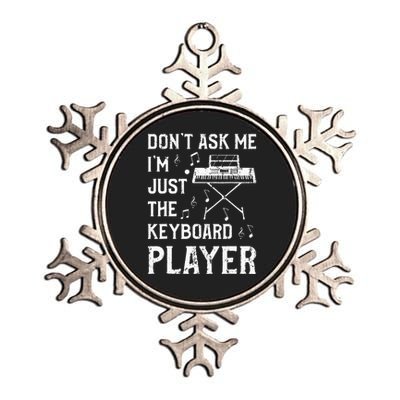 Don't Ask Me I'm Just The Keyboard Player Keyboardist Metallic Star Ornament