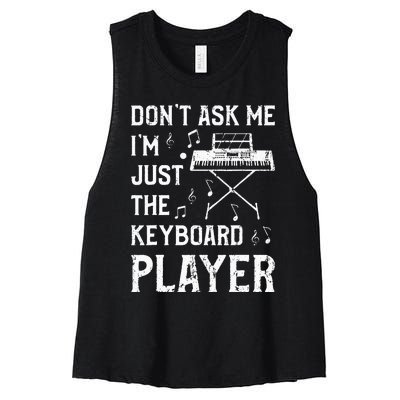 Don't Ask Me I'm Just The Keyboard Player Keyboardist Women's Racerback Cropped Tank