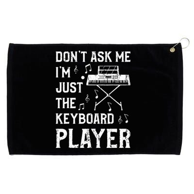 Don't Ask Me I'm Just The Keyboard Player Keyboardist Grommeted Golf Towel