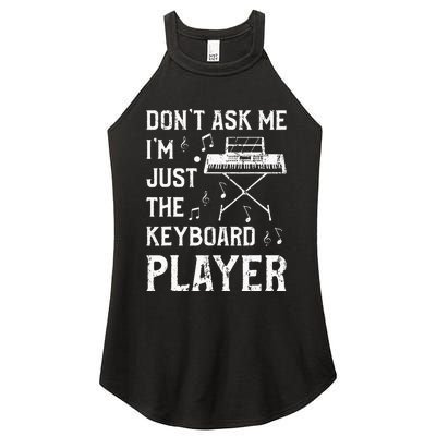 Don't Ask Me I'm Just The Keyboard Player Keyboardist Women's Perfect Tri Rocker Tank