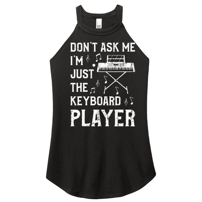 Don't Ask Me I'm Just The Keyboard Player Keyboardist Women's Perfect Tri Rocker Tank