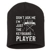 Don't Ask Me I'm Just The Keyboard Player Keyboardist Short Acrylic Beanie