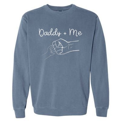 Daddy and Me Best Dad Ever Fist Bump Funny Father's Day Garment-Dyed Sweatshirt