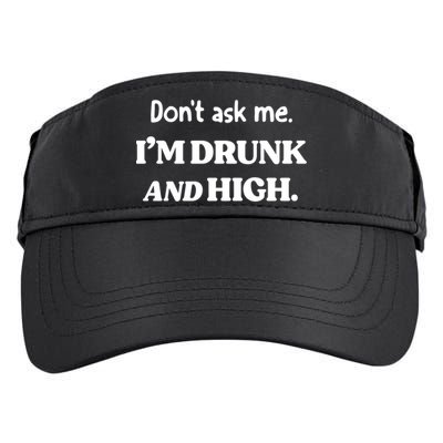 Don't Ask Me I'm Drunk And High Cool Gift Adult Drive Performance Visor