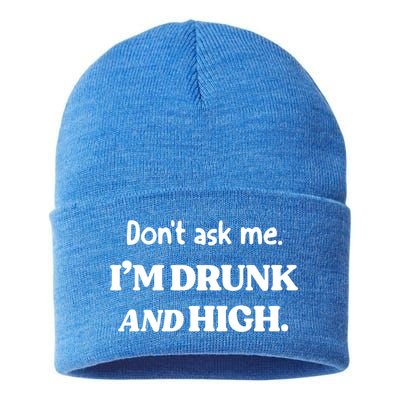 Don't Ask Me I'm Drunk And High Cool Gift Sustainable Knit Beanie