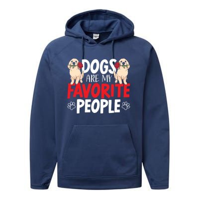 Dogs Are My Favorite People Labrador Retriever Dog Lab Gift Performance Fleece Hoodie