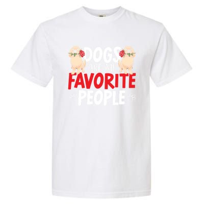 Dogs Are My Favorite People Labrador Retriever Dog Lab Gift Garment-Dyed Heavyweight T-Shirt