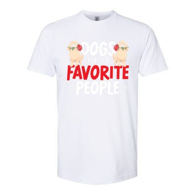 Dogs Are My Favorite People Labrador Retriever Dog Lab Gift Softstyle CVC T-Shirt