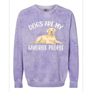 Dogs Are My Favorite People Labrador Retriever Dog Lab Gift Colorblast Crewneck Sweatshirt