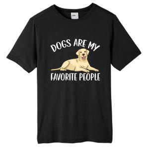 Dogs Are My Favorite People Labrador Retriever Dog Lab Gift Tall Fusion ChromaSoft Performance T-Shirt