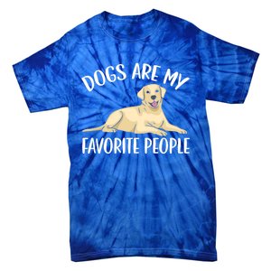 Dogs Are My Favorite People Labrador Retriever Dog Lab Gift Tie-Dye T-Shirt