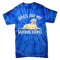 Dogs Are My Favorite People Labrador Retriever Dog Lab Gift Tie-Dye T-Shirt