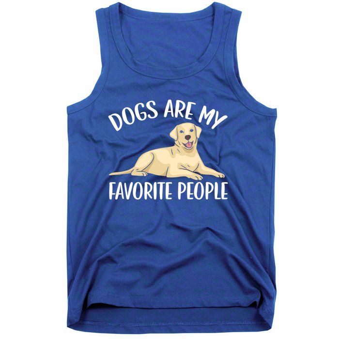 Dogs Are My Favorite People Labrador Retriever Dog Lab Gift Tank Top