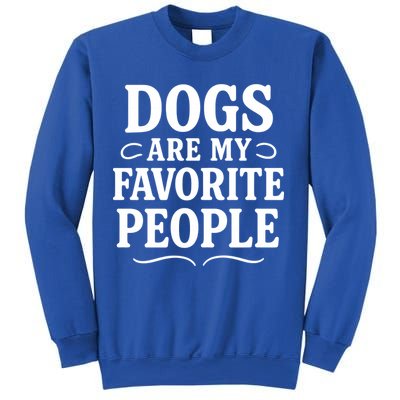 Dogs Are My Favorite People Funny Dog Meme Sweatshirt