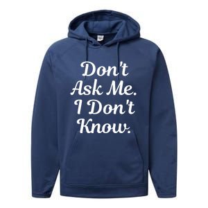 Don't Ask Me I Don't Know Funny Mom Gift Performance Fleece Hoodie