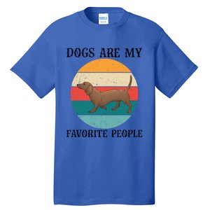 Dogs Are My Favorite People Retro Dachshund Wiener Dog Funny Great Gift Tall T-Shirt