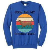 Dogs Are My Favorite People Retro Dachshund Wiener Dog Funny Great Gift Tall Sweatshirt