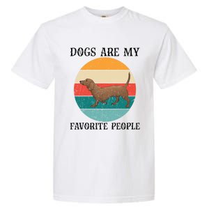 Dogs Are My Favorite People Retro Dachshund Wiener Dog Funny Great Gift Garment-Dyed Heavyweight T-Shirt