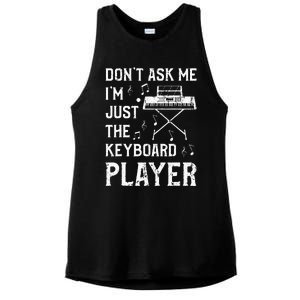 Don't Ask Me I'm Just The Keyboard Player quote Ladies PosiCharge Tri-Blend Wicking Tank