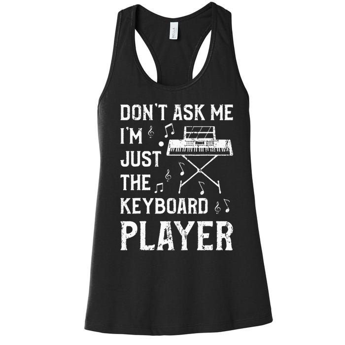 Don't Ask Me I'm Just The Keyboard Player quote Women's Racerback Tank