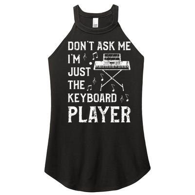 Don't Ask Me I'm Just The Keyboard Player quote Women's Perfect Tri Rocker Tank