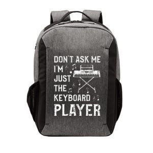 Don't Ask Me I'm Just The Keyboard Player quote Vector Backpack