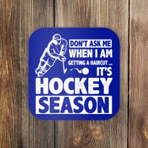 Dont Ask Me When I Am Getting A Haircut Its Hockey Season Gift Coaster