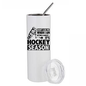 Dont Ask Me When I Am Getting A Haircut Its Hockey Season Gift Stainless Steel Tumbler