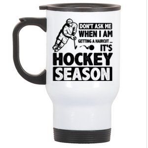 Dont Ask Me When I Am Getting A Haircut Its Hockey Season Gift Stainless Steel Travel Mug