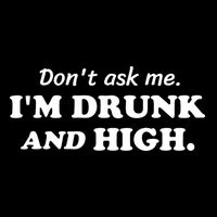 DonT Ask Me IM Drunk And High Funny Sarcastic Humor 16 in Basic Backpack