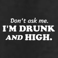 DonT Ask Me IM Drunk And High Funny Sarcastic Humor Golf Towel