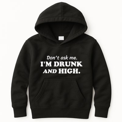 DonT Ask Me IM Drunk And High Funny Sarcastic Humor Kids Hoodie