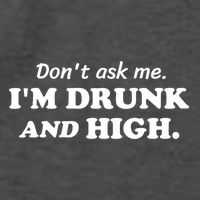 DonT Ask Me IM Drunk And High Funny Sarcastic Humor Vector Backpack