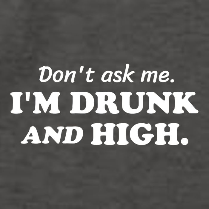 DonT Ask Me IM Drunk And High Funny Sarcastic Humor Vector Backpack