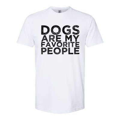 Dogs Are My Favorite People Cool Gift Softstyle® CVC T-Shirt