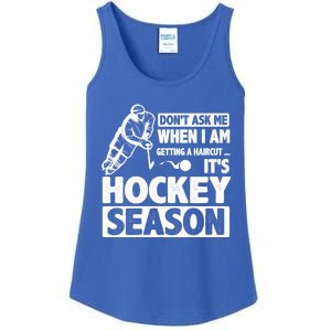 Dont Ask Me When I Am Getting A Haircut Its Hockey Season Gift Ladies Essential Tank