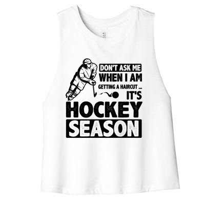 Dont Ask Me When I Am Getting A Haircut Its Hockey Season Gift Women's Racerback Cropped Tank