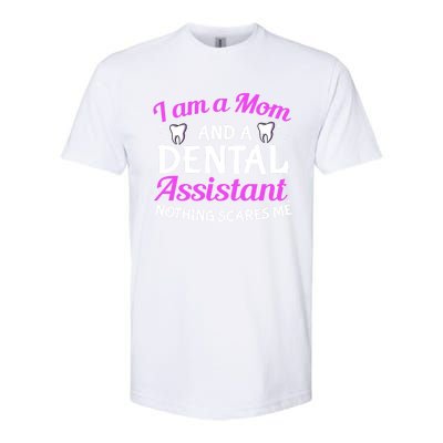 Dental Assistant Mom Dental Life Teeth Tooth Cool Gift Softstyle CVC T-Shirt