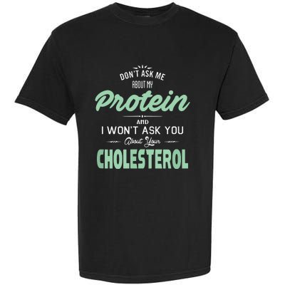 Dont Ask Me About My Protein Cute Veggie Gift Fun Garment-Dyed Heavyweight T-Shirt