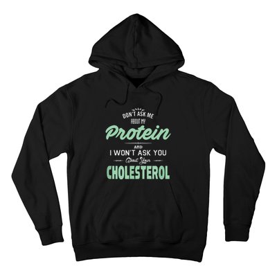 Dont Ask Me About My Protein Cute Veggie Gift Fun Hoodie