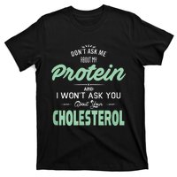 Dont Ask Me About My Protein Cute Veggie Gift Fun T-Shirt